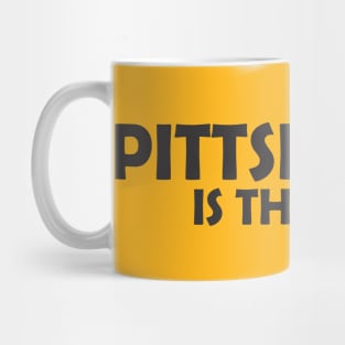 Pittsburgh Is The Shit Mug